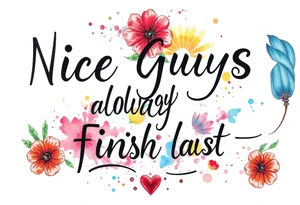 Nice guys always finish last tattoo idea