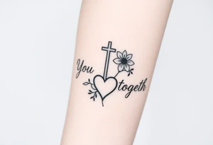 "You and I together" with a cross, a flower and a heart integrated into the design tattoo idea