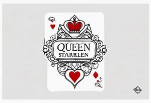 queen of hearts card  -on forearm - with text saying "queen starleen" tattoo idea