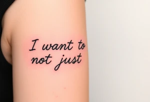I wan't to live, not just survive tattoo idea
