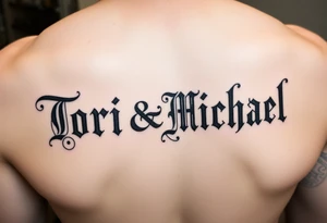 The names Tori and Michael in old English tattoo idea