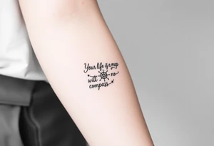 Your life is a map with no compass tattoo idea