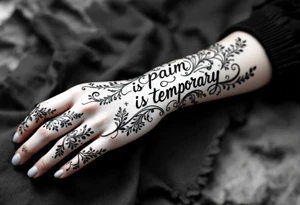 Indian style Henna tattoo for the inner wrist including words pain is temporary and make it taller than it is wide and have it flowing tattoo idea