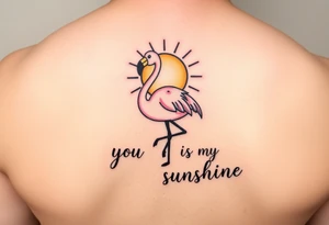 Cute cartoonish Flamingo with a sun and the saying you are my sunshine with colors tattoo idea