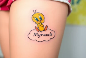 Tweety Bird on a cloud with his head in his hands looking up. Under the cloud in small capital letters is the name Myracle Blessing tattoo idea