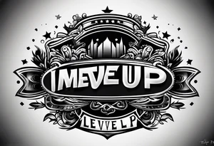 simple text saying "Level Up" tattoo idea