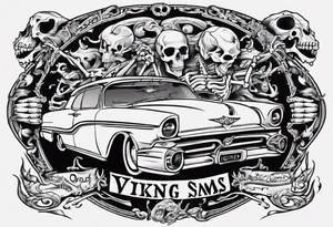 I want a tattoo of an old vintage open ceiling car and a skeleton in the back with the name “Viking Customs” incorporated in the design tattoo idea