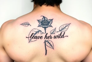 small tattoo of nightshade with words "leave her wild" on the leaves tattoo idea