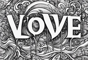 the word love drought in a nice font with a melting heart design underneath it tattoo idea