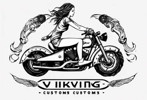 i want a tattoo of a girl riding a motorcycle with the words “Viking Customs” tattoo idea