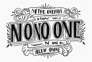 Above no one, below no one tattoo idea