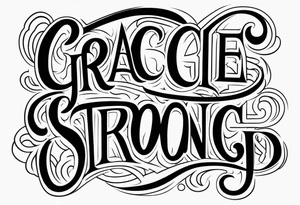 GracieStrong tattoo idea