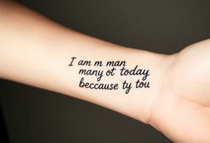 i am the man i am today because of you tattoo idea