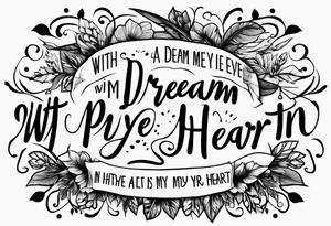 The quote “with a dream in my eye and a prayer in my heart” tattoo idea
