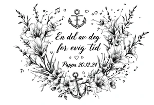 «En del av deg for evig tid
Pappa 20.12.24» Surrounded by long gladiolus, hearts, notes and an anchor tattoo idea