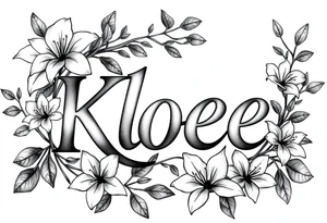 The word Kloee surrounded by lilies with the vines in letters tattoo idea