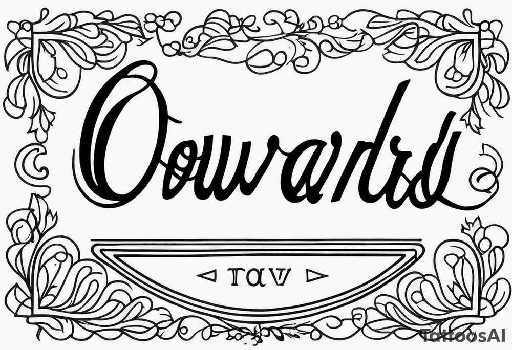 ‘onwards’ in cursive tattoo idea