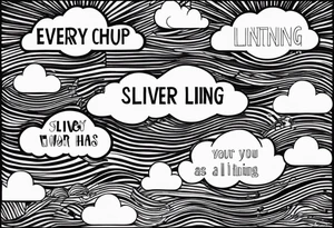 Every cloud has a silver lining tattoo idea