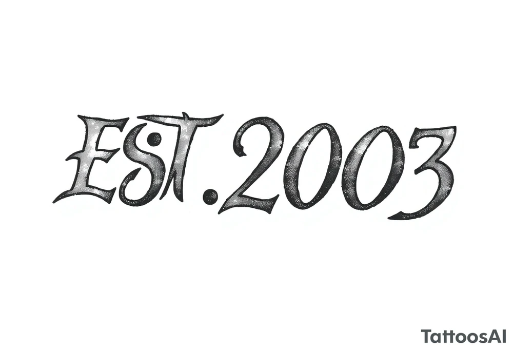 EST.2003 thick text with outlined tattoo idea