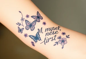 Love myself First with butterflies and flowers 
Letters L,M,N,O,P discreetly hidden among the foliage tattoo idea
