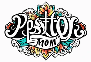 Pastor Mom tattoo idea