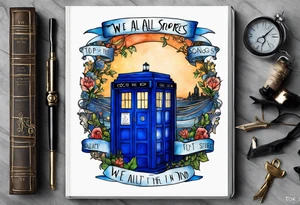 River songs diary from doctor who with the words "We're all stories in the end" I want just the TARDIS blue diary and those words in ribbons or something around the diary tattoo idea