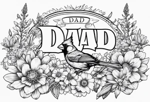 Aster flowers and sea rocket flowers with a cardinal around the words Dad tattoo idea