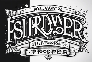 always strive and prosper tattoo idea