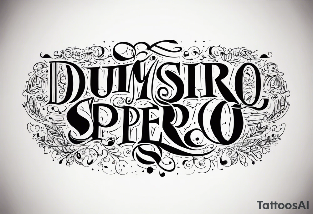 Dum spiro spero tattoo idea