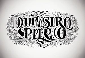 Dum spiro spero tattoo idea