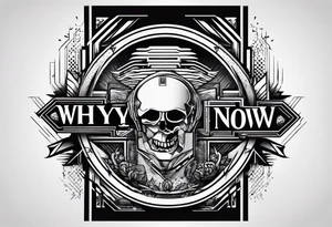 The words "Why not now?" surrounded by pixels in a retrowave style tattoo idea