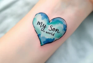 A watercolor heart filled with sky blue and mint green, with the words “My Son - My World” in black ink. tattoo idea