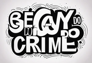 Be gay do crime tattoo idea