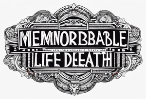 armband with these words: memorable life honorable death tattoo idea