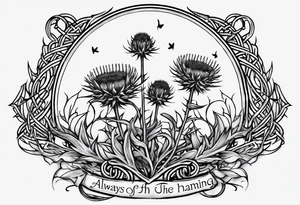 three thistles, Celtic knots, and the words "always remember there is nothing worth sharing like the love that let us share our names" tattoo idea