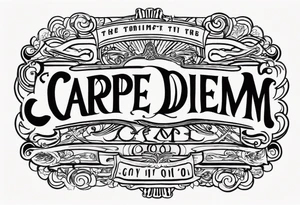 Carpe Diem tattoo idea