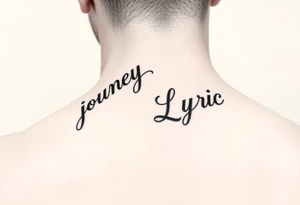 Journey name on side of neck.
Lyric name on opposite side of neck. tattoo idea