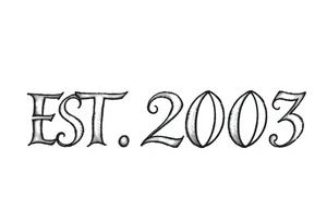 EST.2003 thick text with outlined tattoo idea