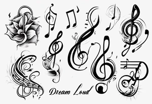 Musical notes and lines with the phrase Dream Out Loud tattoo idea