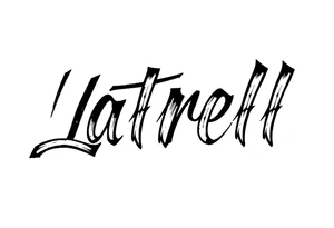 Gangsta cursive 
Lettering style fonts that say Latrell tattoo idea