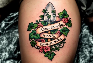 "Komu se neleni, tomu se zeleni." — Lush green vines wrapping around a pair of hard-working hands holding a trowel, with the phrase blooming along the handle. tattoo idea
