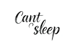 Words “Can’t Sleep” tattoo idea