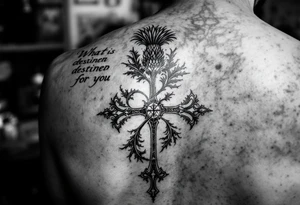 include the Scottish Gaelic translation of, "What is destined for you won't pass you by" and the Scottish thistle along with a Scottish Celtic cross. To be tattooed on the forearm tattoo idea