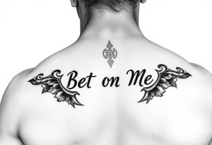 Trevaughn bet on me tattoo idea