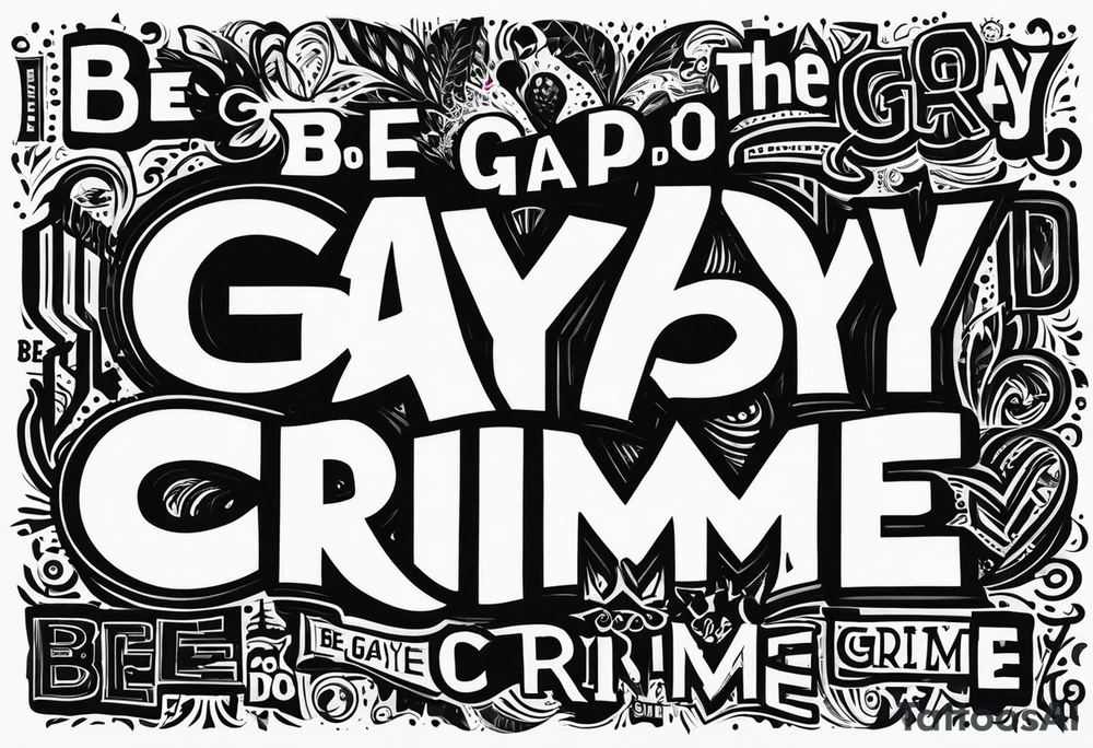 Be gay do crime tattoo idea