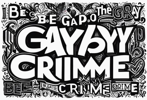 Be gay do crime tattoo idea