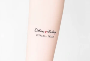 Memorial tattoo
Dolores 08/30/33-01/30-22
Audrey 07/18/35-08/21/22 tattoo idea