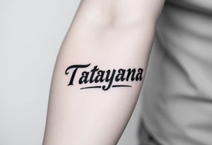 Name Tatayana for a father tattoo idea