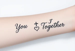 "You and I Together" with a cross and a heart tattoo idea