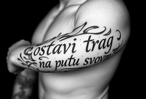 Make an arm tattoo representing the words ostavi trag na putu svom tattoo idea